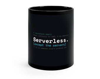 Devops Gift: Terraform Apply | Funny Sysadmin Cup | Serverless (Except the Servers) Mug | Devops Birthday Mug