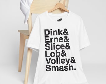 PICKLEBALL T-Shirt - The Ampersand Tee - Dink, Erne, Slice, Lob, Volley & Smash - Short Sleeve Adult Size T Shirt Pickle Ball Shots