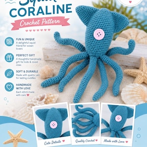May include: A digital flyer for a Squid Coraline crochet pattern featuring a teal crocheted squid toy with a light pink button eye. The flyer includes text, icons, and three small inset photos showing the squid from different angles.
