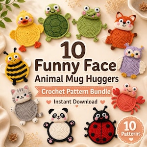 May include: A crochet pattern bundle featuring 10 Funny Face Animal Mug Huggers. The image displays 10 colorful, circular crocheted animal coasters including a duck, turtle, frog, fox, bee, owl, cat, panda, crab, and ladybug with text overlay.