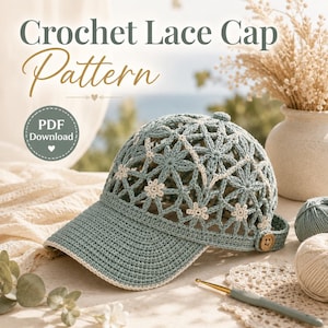 May include: A sage green crochet lace cap with a floral pattern, featuring a solid brim, a small wooden button on the side strap, and text that reads Crochet Lace Cap Pattern and PDF Download. The cap is crafted with intricate openwork stitches.