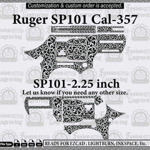 May include: A black and white digital design file for a Ruger SP101 Cal-357 revolver featuring intricate scrollwork patterns. The image includes text stating Customisation & custom order is accepted, SP101-2.25 inch, and Ready for Ezcad, Lightburn, Inkspace, Etc.