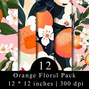 May include: A digital paper set titled 12 Orange Floral Pack, featuring twelve 12 by 12 inch patterns at 300 dpi. The designs display orange fruit, white blossoms, and green leaves against pink and dark blue backgrounds in various arrangements.