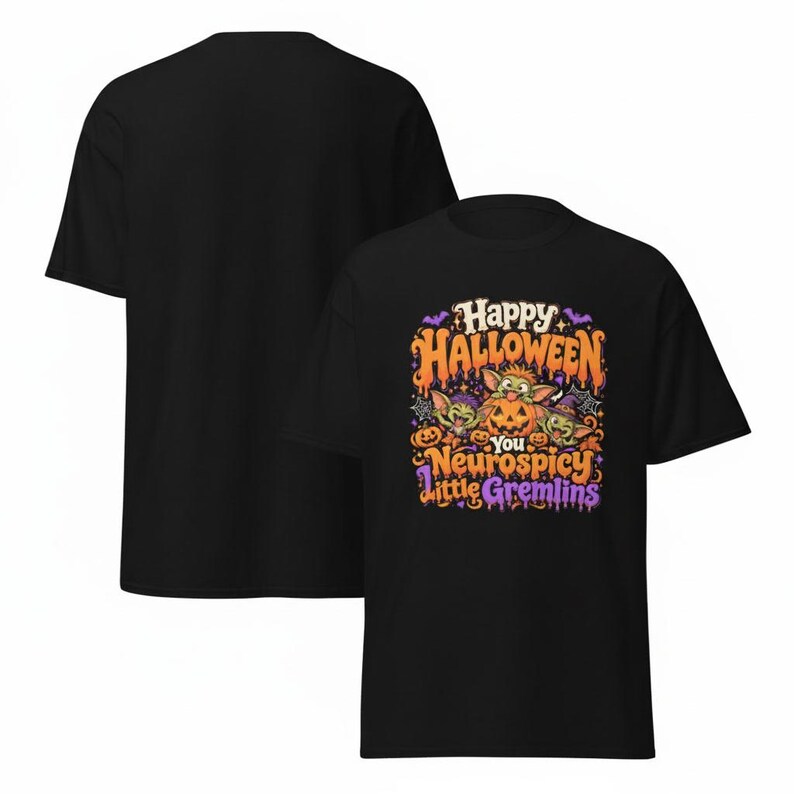 May include: A black short-sleeve t-shirt featuring a colorful graphic print with the text Happy Halloween You Neurospicy Little Gremlins. The design includes three green creatures, jack-o'-lanterns, spiderwebs, and bats in orange and purple.
