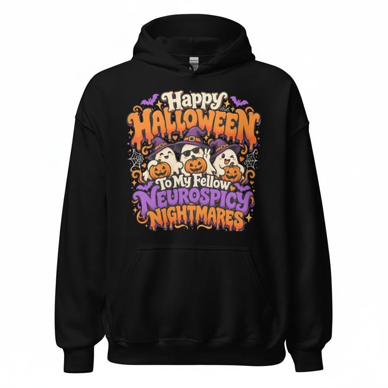 May include: A black hooded sweatshirt featuring a graphic print with three ghosts wearing purple witch hats and holding orange pumpkins. The text reads Happy Halloween To My Fellow Neurospicy Nightmares in orange and purple lettering with bats.