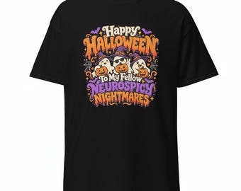 May include: A black short-sleeve t-shirt featuring a graphic print with three ghosts wearing purple witch hats and holding orange jack-o'-lanterns. The text reads Happy Halloween To My Fellow Neurospicy Nightmares in orange and purple lettering.