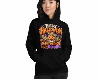 May include: A black hooded sweatshirt featuring a colorful graphic print with the text Happy Halloween You Neurospicy Little Gremlins. The design includes three small green creatures, orange pumpkins, purple bats, and spider webs in a cartoon style.