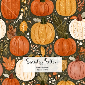 May include: A seamless pattern featuring various pumpkins in shades of orange, yellow, and white, interspersed with autumn leaves and sprigs on a dark background. The image includes the text Seamless Pattern 3600x3600 pixels Flattened JPG.