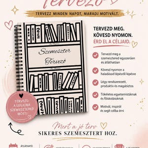 Op de afbeelding: Een spiraalgebonden planner met de titel Szemeszter Tervező en een zwart-witillustratie van een boekenplank op de omslag. De pagina bevat promotionele tekst in het Hongaars, hartpictogrammen en stergraphics op een lichtroze achtergrond.