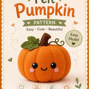 Puede incluir: Una guía de patrón para una calabaza de fieltro con el texto Felt Pumpkin PATTERN Easy Cute Beautiful Easy Model Beginner Friendly Simple Steps Minimal Sewing Beautiful Result. La imagen muestra una calabaza de fieltro naranja con un tallo marrón.