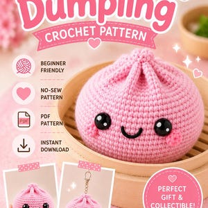 Könnte beinhalten: Eine digitale Häkelanleitung für ein Kawaii-Knödel, mit einem rosa gehäkelten Knödel mit schwarzen Sicherheitsaugen und einem lächelnden Mund. Die Grafik enthält den Text: Kawaii Dumpling, Crochet Pattern, Beginner Friendly, No-Sew Pattern, PDF Pattern, Instant Download, Cute, Easy & Fun To Make, Perfect Gift & Collectible, Make Your Own Kawaii Dumpling.