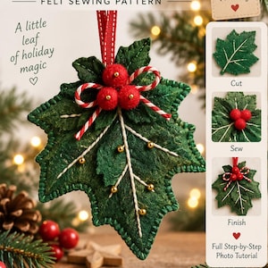 Puede incluir: Un patrón de costura de fieltro para un adorno de hoja navideña. La imagen muestra una hoja de fieltro verde con bayas rojas, costuras blancas y cuentas doradas. El texto incluye 'Christmas Leaf Ornament', 'Felt Sewing Pattern' y 'Full Step-by-Step Photo Tutorial'.