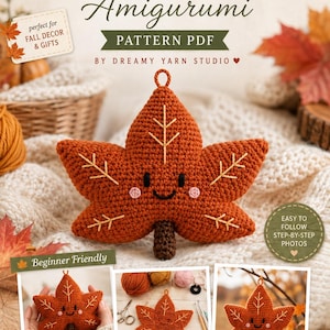 May include: A crochet pattern PDF for a maple leaf amigurumi by Dreamy Yarn Studio. The design features a burnt orange leaf with a brown stem, embroidered yellow veins, black eyes, and pink cheeks. Includes text: Maple Leaf Amigurumi.