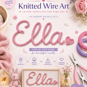 May include: A printable guide for knitted wire art featuring the name Ella in pink yarn script. The document includes A-Z alphabet templates, a 57-page PDF, and step-by-step instructions for DIY nursery decor. Includes pink pliers and a small crochet bunny.