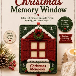 May include: A felt Christmas Memory Window craft pattern featuring a dark green rectangular base with a red window frame, white snow accents, and a green wreath. The text reads Christmas Memory Window, Christmas Memories, and A Keepsake for today.