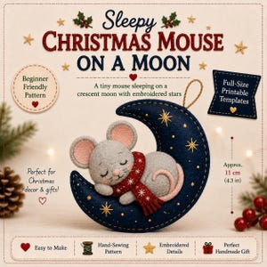 May include: A craft pattern for a Sleepy Christmas Mouse on a Moon. The felt ornament features a grey mouse with pink ears wearing a red scarf, sleeping on a dark blue crescent moon with gold embroidered stars. It measures approximately 11 cm.