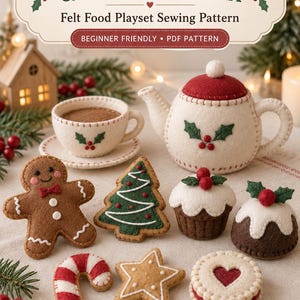 May include: A felt food playset sewing pattern titled Christmas Bakery & Afternoon Tea. The image displays a cream-colored teapot and teacup with holly motifs, a gingerbread person, a tree cookie, cupcakes, a candy cane, and a star cookie.