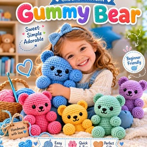 May include: A crochet pattern for a Gummy Bear featuring a blue, pink, yellow, mint green, and purple crocheted bear. The text reads Crochet Pattern Gummy Bear, Sweet Simple Adorable, Beginner Friendly, Easy Steps, Quick & Fun, Perfect Gift, and Handmade with love.