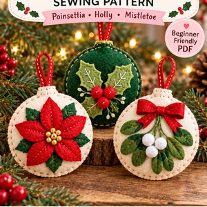 May include: A sewing pattern for a Felt Christmas Bauble Trio featuring Poinsettia, Holly, and Mistletoe designs. The PDF includes 3 different ornaments, full-size A4 templates, and step-by-step instructions from Dreamy Yarn Studio.