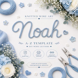 May include: A digital template for knitted wire art featuring the name Noah in blue yarn, with text reading KNITTED WIRE ART, A-Z TEMPLATE, DIY WIRE LETTERS, 57 PAGE PDF, PRINT & CREATE, INSTANT DOWNLOAD, and STEP-BY-STEP GUIDE FOR BEAUTIFUL RESULTS.