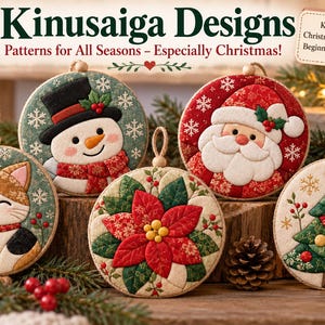 May include: Five circular Kinusaiga fabric art ornaments featuring a calico cat, a snowman, a poinsettia, Santa Claus, and a Christmas tree. The text reads 5 Kinusaiga Designs, Patterns for All Seasons – Especially Christmas!, and Beginner Friendly.