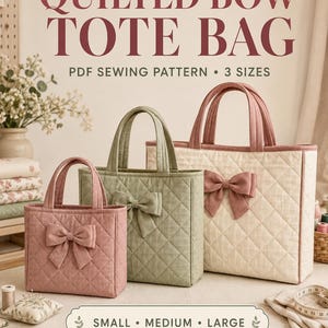May include: Three quilted tote bags in small, medium, and large sizes, each featuring a central fabric bow. The bags are dusty pink, sage green, and cream. Text reads: QUILTED BOW TOTE BAG, PDF SEWING PATTERN, 3 SIZES, SMALL, MEDIUM, LARGE, Dreamy Yarn Studio.