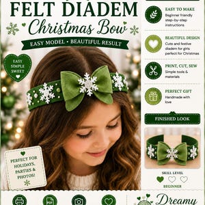 May include: A digital pattern for a felt diadem Christmas bow, featuring text including FELT DIADEM Christmas Bow, PATTERN INCLUDES, and FINISHED LOOK. The image displays a green felt headband with a bow and white snowflake embellishments.