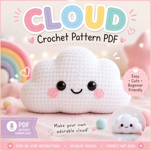 May include: A white crochet cloud plush with black safety eyes and pink stitched cheeks. The text reads CLOUD Crochet Pattern PDF, Easy Cute Beginner Friendly, Make your own adorable cloud, and PDF INSTANT DOWNLOAD with step-by-step instructions.