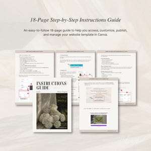 May include: An 18-page step-by-step instructions guide for a website template in Canva. The document features text headers, numbered lists, and screenshots showing how to edit, customize, and manage templates, with a cover page showing flowers.