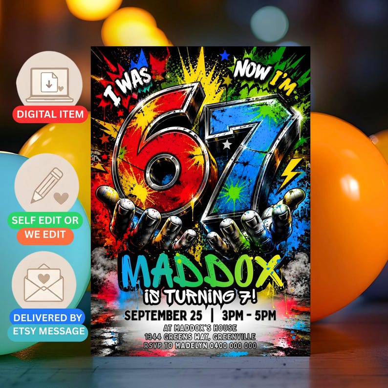 May include: A birthday invitation flyer featuring the text I WAS NOW I'M 67, MADDOX IS TURNING 7!, SEPTEMBER 25, 3PM-5PM, AT MADDOX'S HOUSE, 1344 GREENS WAY, GREENVILLE, RSVP TO MADELYN 0400 000 000, with colorful paint splatter and graffiti art.