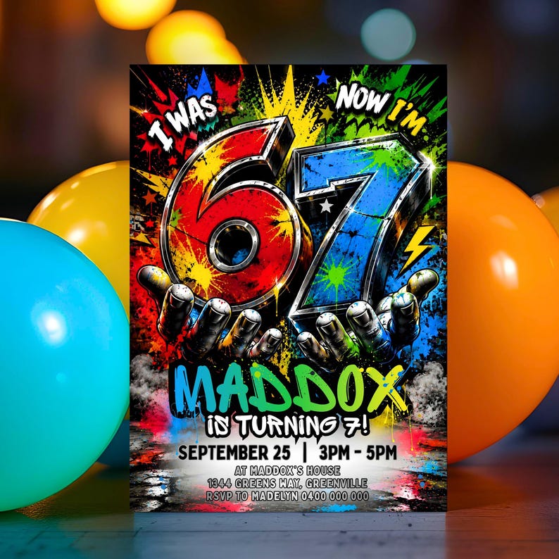 May include: A birthday invitation card featuring a large 3D number 67 with a red and blue paint splatter design. The text reads I WAS NOW I'M 67, MADDOX IS TURNING 7, SEPTEMBER 25, 3PM-5PM, AT MADDOX'S HOUSE, 1344 GREENS WAY, GREENVILLE, RSVP TO MADELYN 0400 000 000.
