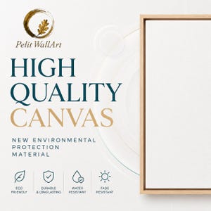 May include: A rectangular canvas with a light wood frame. The text reads HIGH QUALITY CANVAS, NEW ENVIRONMENTAL PROTECTION MATERIAL, and Pelit WallArt. Icons indicate the canvas is eco-friendly, durable, long-lasting, water-resistant, and fade-resistant.