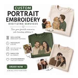 May include: Three sweatshirts featuring custom portrait embroidery designs based on photographs. The text reads CUSTOM PORTRAIT EMBROIDERY DIGITIZING SERVICES, Turn your favorite memories into timeless stitches, and ORDER NOW & WE WILL STITCH YOUR STORY.