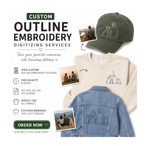 Puede incluir: Una gorra de béisbol verde oscuro, una sudadera beige y una chaqueta de mezclilla azul, cada una con bordado de contorno personalizado de personas y mascotas. La imagen incluye el texto: CUSTOM OUTLINE EMBROIDERY DIGITIZING SERVICES, Turn your favorite memories into timeless stitches, y ORDER NOW.