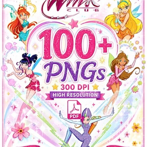 May include: A digital graphic featuring the Winx Club logo and five animated characters in colourful outfits. The text reads 100+ PNGs, 300 DPI, HIGH RESOLUTION, and THANK YOU FOR PARCHASING. The design includes pink hearts, stars, and flowers.