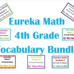 May include: A digital educational resource titled Eureka Math 4th Grade Vocabulary Bundle in large blue text. It features seven smaller rectangular cards with varied borders, each labeled with specific module numbers and By Miss Katie.