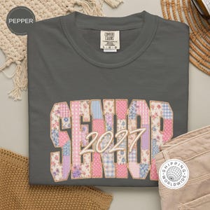 Comfort Colors Senior 2027 Shirt, Floral Patchwork Senior Tee, Grandmillennial Graduation Shirt, Class of 2027 Gift for High School Girls