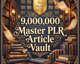 9,000,000 Master PLR Article Vault | Ultimate Digital Content Library | Instant Download | Text Files Premium Curated Archive for Blogs