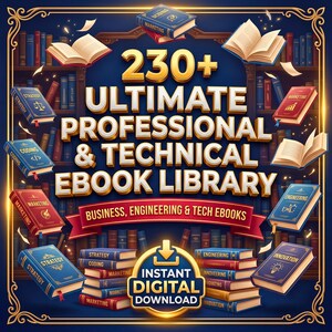 230+ Professional and Technical Ebook Library | Business Engineering and Tech Digital Archive | Instant Download Curated Collection