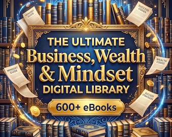 600+ Business Wealth and Mindset Digital Library | Ultimate Self Help Ebook Bundle | Premium Success Collection | Instant Download