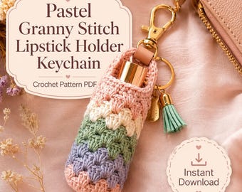 Pastel Granny Stitch Lipstick Holder Crochet Pattern PDF, Lip Balm Keychain Pouch, Crochet Makeup Bag Charm, Beginner Crochet Gift Pattern