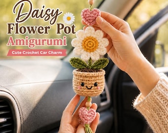 Crochet Car Hanger Pattern PDF, Daisy Flower Pot Amigurumi, Cute Crochet Car Charm, Beginner Crochet Pattern, Mirror Hanging Decor