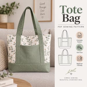 May include: A tote bag PDF sewing pattern featuring a sage green and cream floral fabric design. The bag has two shoulder straps, a front pocket, and a solid sage green base. The text reads Tote Bag PDF SEWING PATTERN, Printable Pattern, One Size, Beginner Friendly, SIMPLE SEWING. BEAUTIFUL EVERYDAY BAG.
