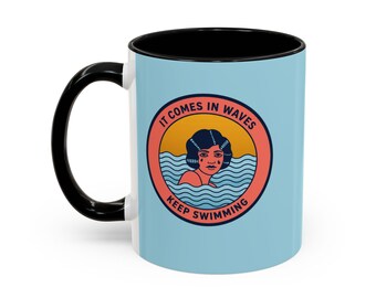 Taza "It Comes in Waves Keep Swimming" / Taza de café Accent