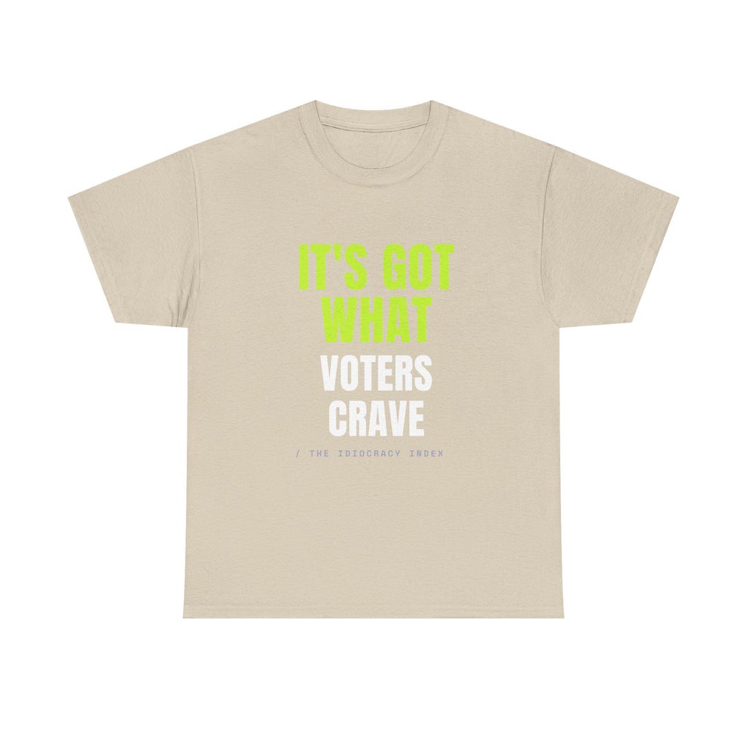 It's Got What Voters Crave tee
