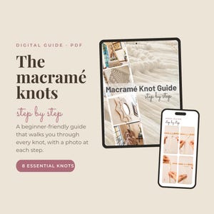 Könnte beinhalten: Ein digitaler PDF-Leitfaden mit dem Titel The macramé knots step by step, der ein Tablet und ein Smartphone mit Anleitungsfotos für Makramee-Techniken zeigt. Der Text enthält 8 ESSENTIAL KNOTS und beschreibt einen Prozess für Anfänger.