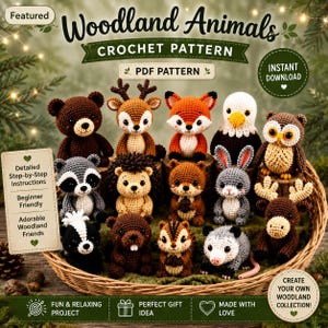 May include: A collection of twelve crocheted woodland animals including a bear, deer, fox, eagle, owl, raccoon, hedgehog, squirrel, rabbit, skunk, beaver, and opossum. The text reads Woodland Animals Crochet Pattern PDF Pattern.