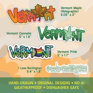 May include: Four vinyl stickers featuring the word Vermont in various styles: one with a maple leaf, one with a cannabis leaf, and one with a pride flag. A fourth sticker displays the text I love burlington with a city skyline silhouette.