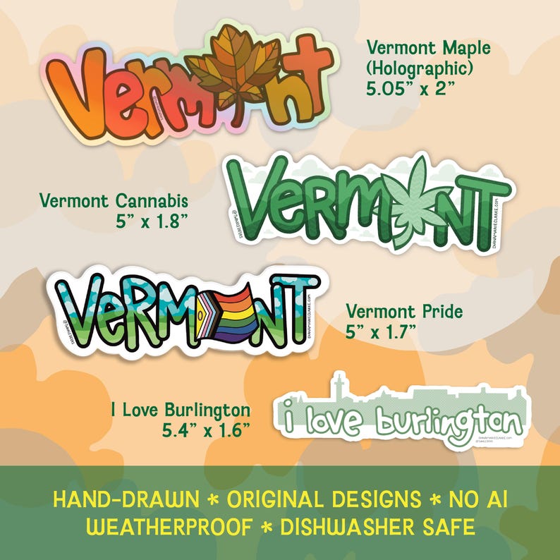 May include: Four vinyl stickers featuring the word Vermont in various styles: one with a maple leaf, one with a cannabis leaf, and one with a pride flag. A fourth sticker displays the text I love burlington with a city skyline silhouette.