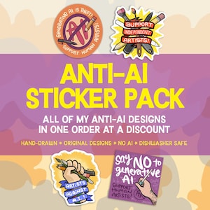May include: An Anti-AI sticker pack with multiple designs. The stickers feature text like "Generative AI is Theft!" and "Support Independent Artists!" along with hand-drawn illustrations of pencils, paintbrushes, and hands.